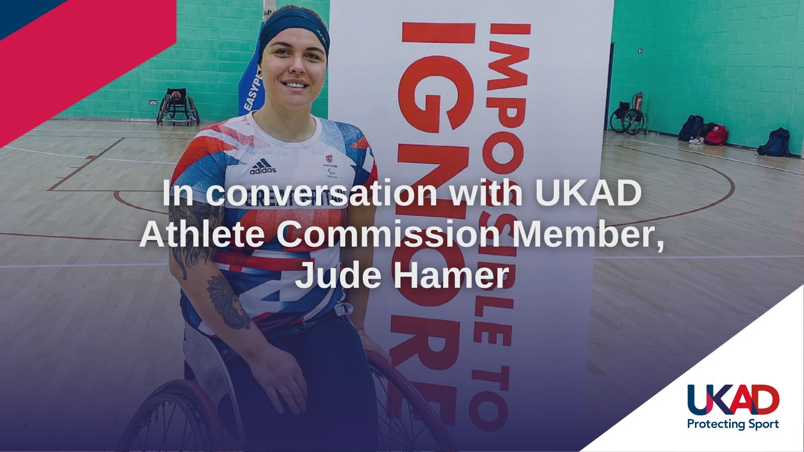 An image of UKAD Athlete Commission member Jude Hamer with the words;  In conversation with UKAD Athlete Commission Member, Jude Hamer